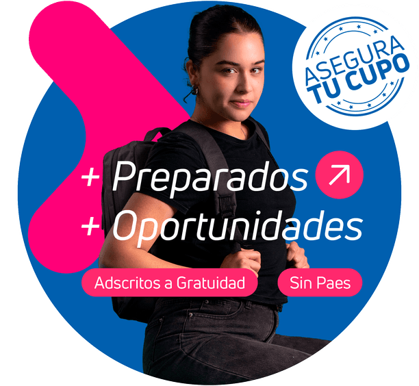mas preparados mas oportunidades, adcritos a la gratuidad, sin paes y asegura tu cupo